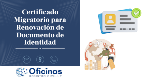 ¿Dónde y Cómo Solicitar el Certificado Migratorio para Renovación de Documento de Identidad?