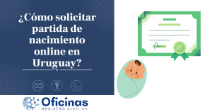 ¿Cómo Solicitar Partida de Nacimiento Online en Uruguay?